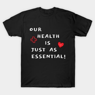 our health is just as essential T-Shirt